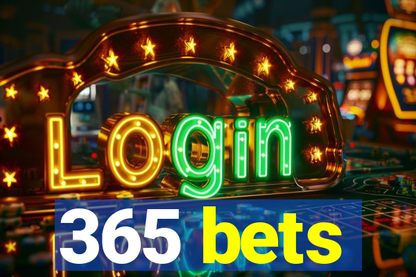 365 bets